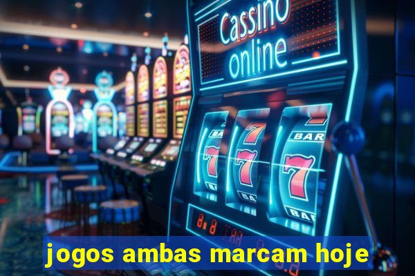 jogos ambas marcam hoje